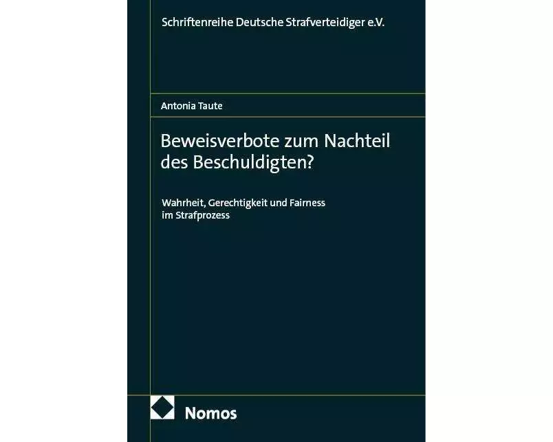 Beweisverbote zum Nachteil des Beschuldigten?