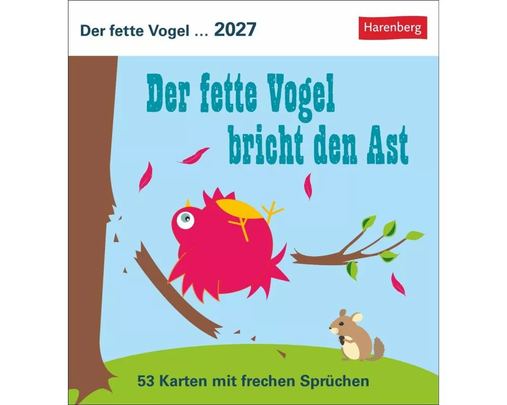 Der fette Vogel bricht den Ast Postkartenkalender 2027 - Wochenkalender - 53 Karten mit frechen Sprüchen