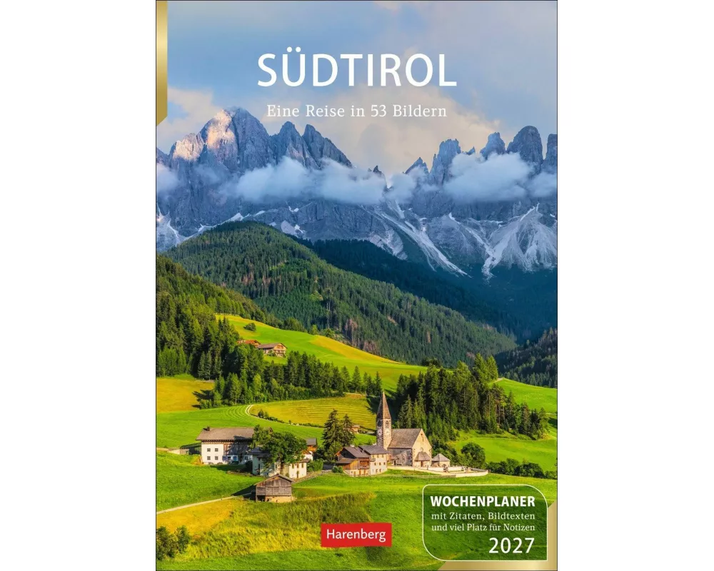 Südtirol Wochenplaner 2027 - Eine Reise in 53 Bildern