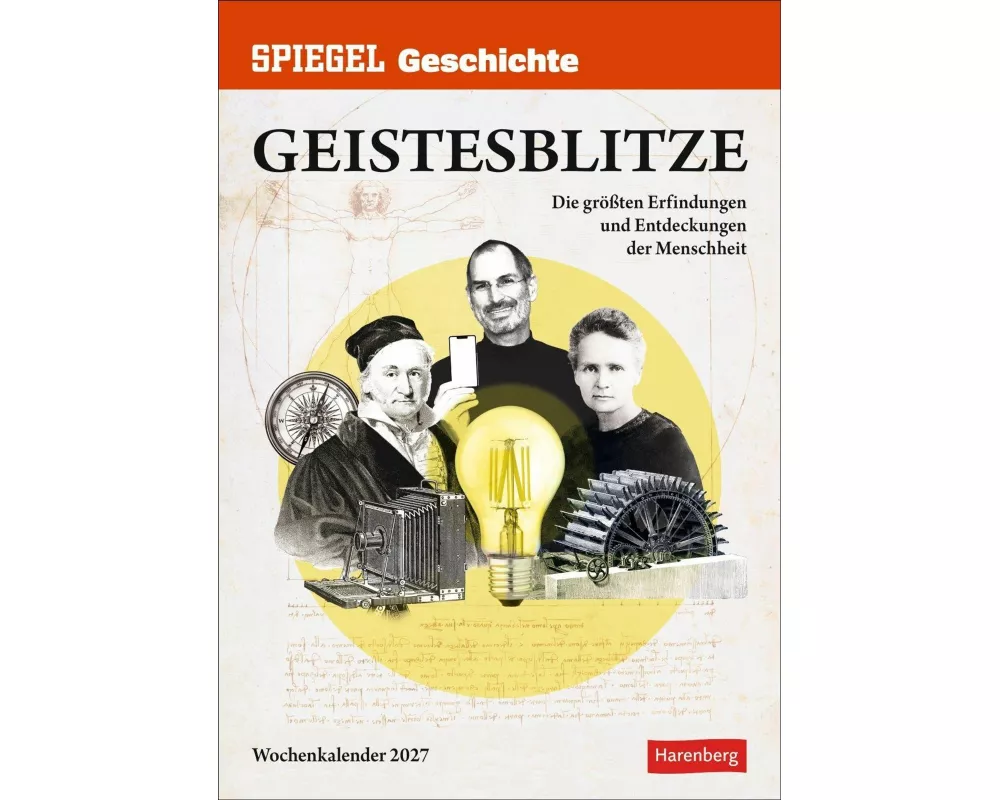 SPIEGEL GESCHICHTE Geistesblitze Wochen-Kulturkalender 2027 - Die größten Erfindungen und Entdeckungen der Menschheit