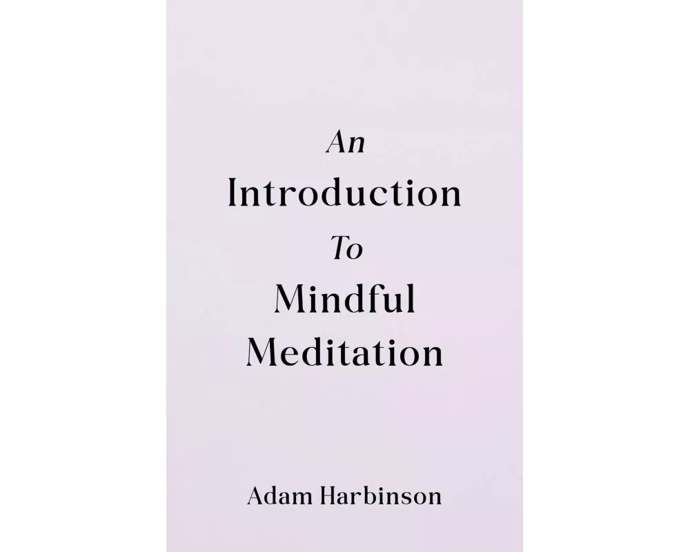 An Introduction to Mindful Meditation