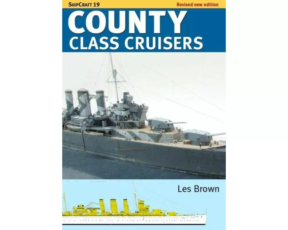 Shipcraft 19 County Class Cruisers