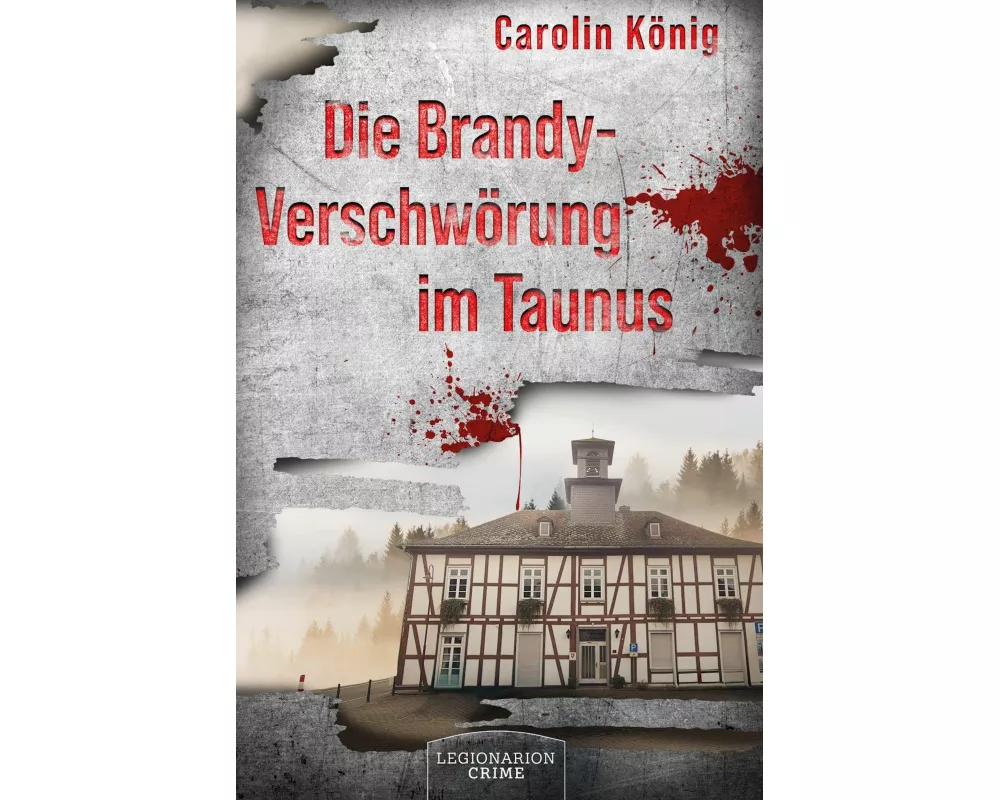 Die Brandy-Verschwörung im Taunus