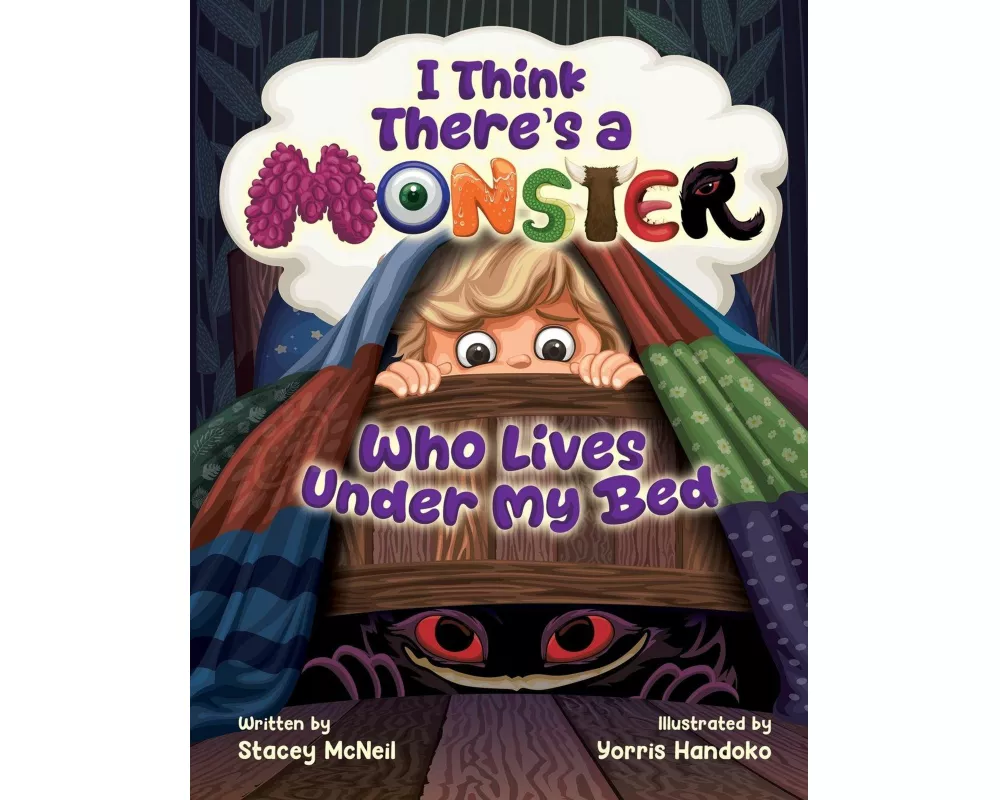 I Think There's a Monster Who Lives Under My Bed