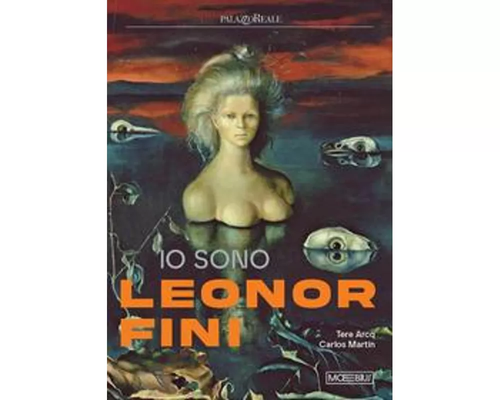Io sono Leonor Fini