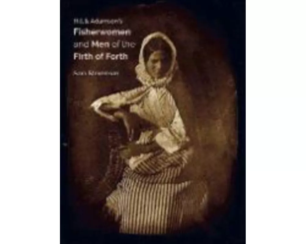Hill & Adamson's Fisherwomen and Men of the Firth of Forth