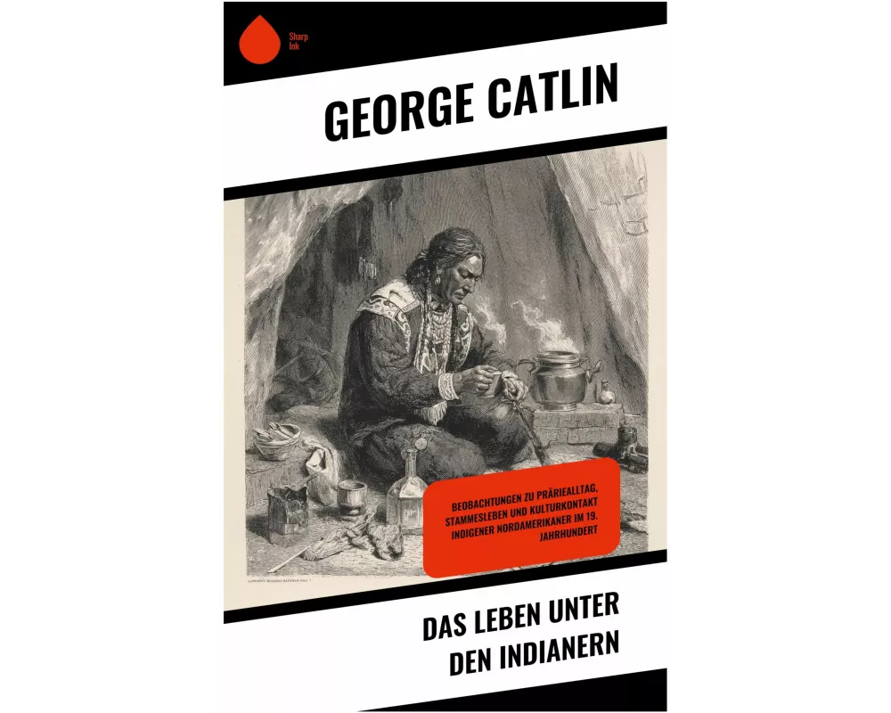 Das Leben unter den Indianern