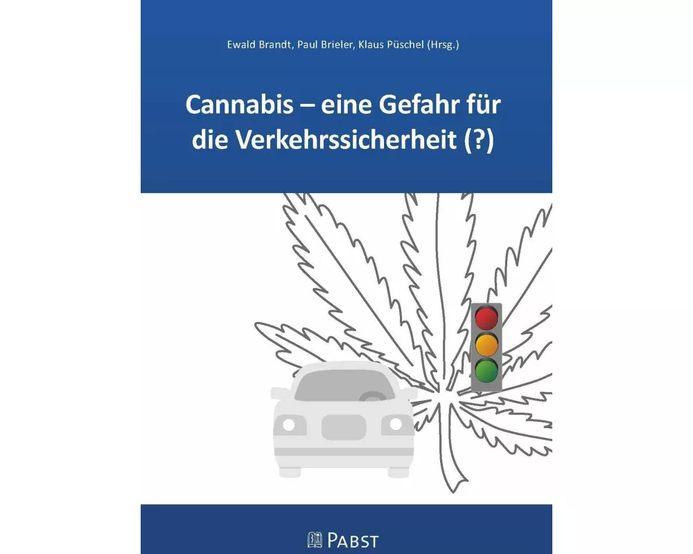 Cannabis - eine Gefahr für die Verkehrssicherheit (?)