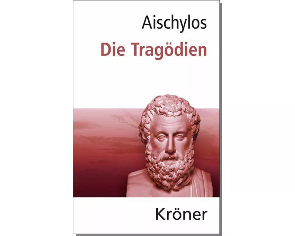 Aischylos: Die Tragödien