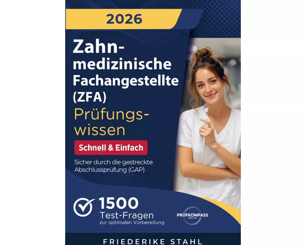 Zahnmedizinische Fachangestellte (ZFA) Prüfungswissen - Schnell & Einfach