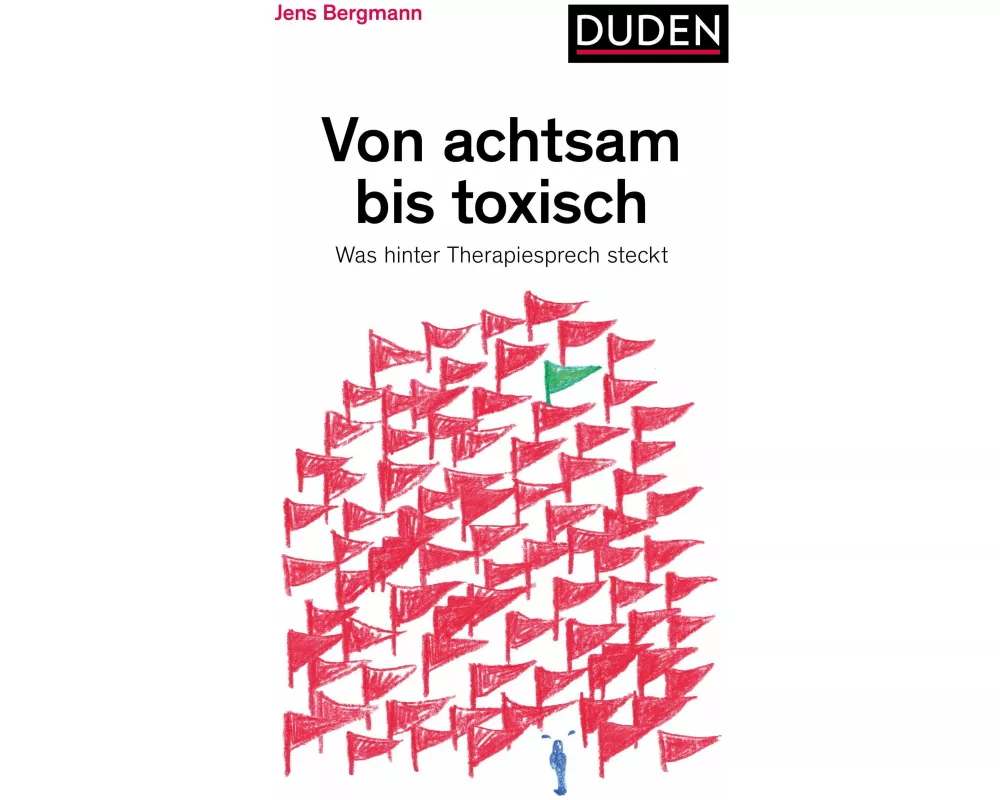 Von achtsam bis toxisch