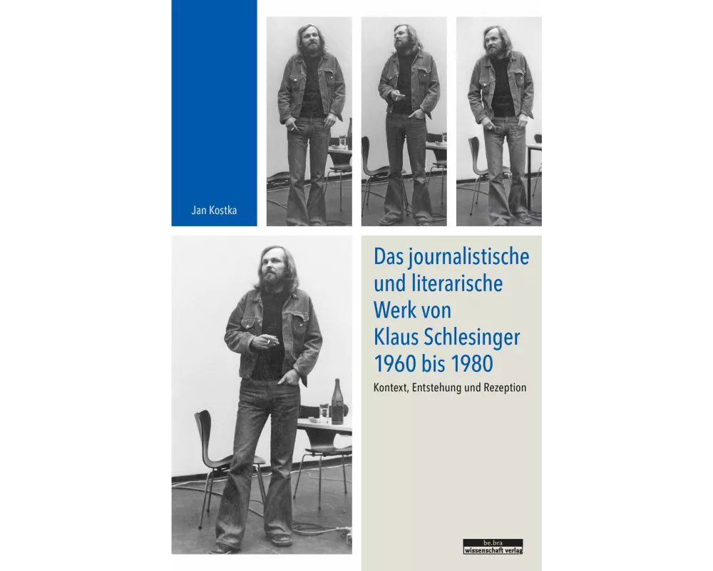 Das journalistische und literarische Werk von Klaus Schlesinger 1960 bis 1980