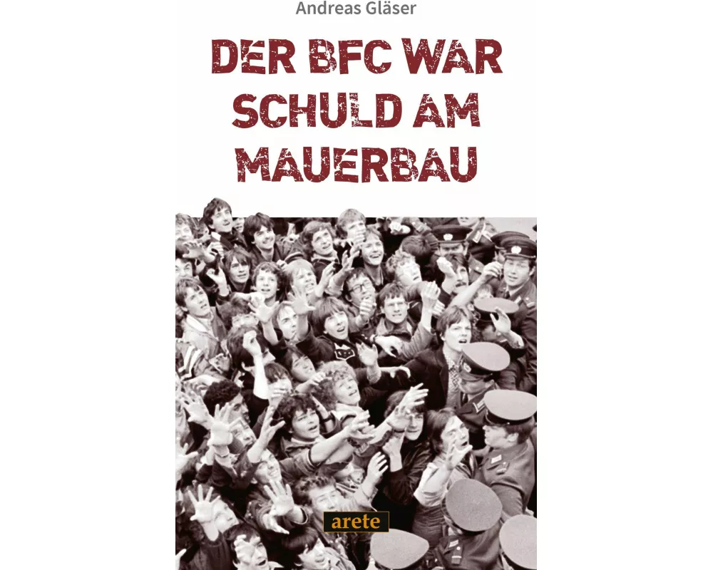 Der BFC war schuld am Mauerbau