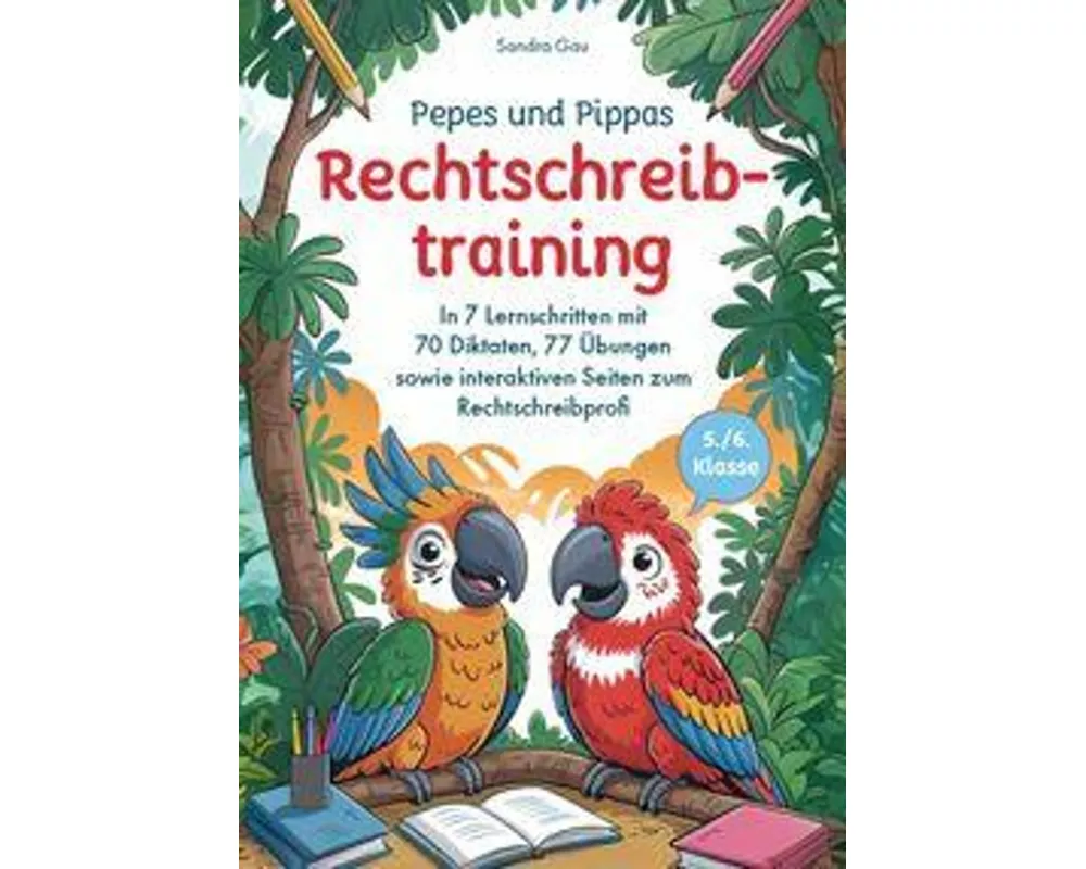 Pepes und Pippas Rechtschreibtraining 5./6. Klasse