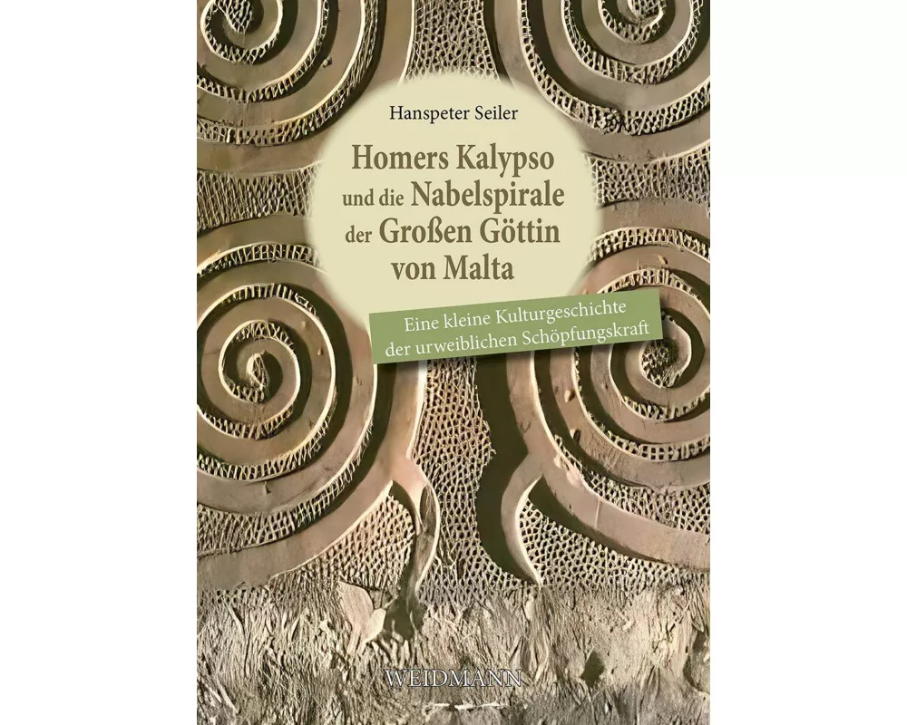 Homers Kalypso und die Nabelspirale der Großen Göttin von Malta