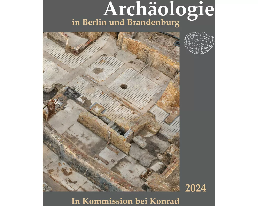 Archäologie in Berlin und Brandenburg 2024