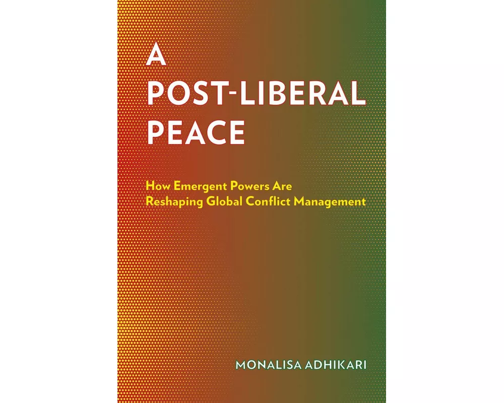 A Post-Liberal Peace
