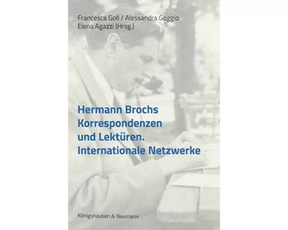 Hermann Brochs Korrespondenzen und Lektüre­n