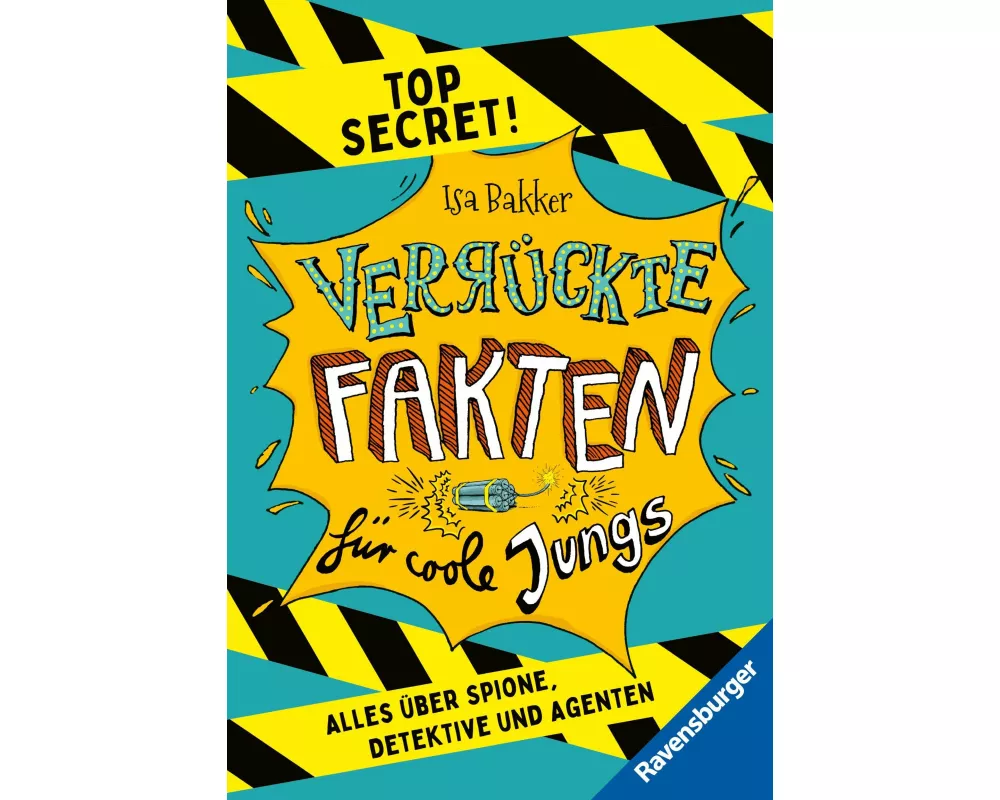 Verrückte Fakten für coole Jungs. Top Secret. Alles über Spione, Detektive und Agenten (Kinderbuch ab 9 Jahre)