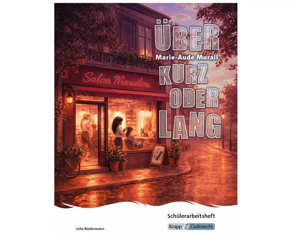 Über kurz oder lang – Marie-Aude Murail – Schülerarbeitsheft (BaWü 2027)