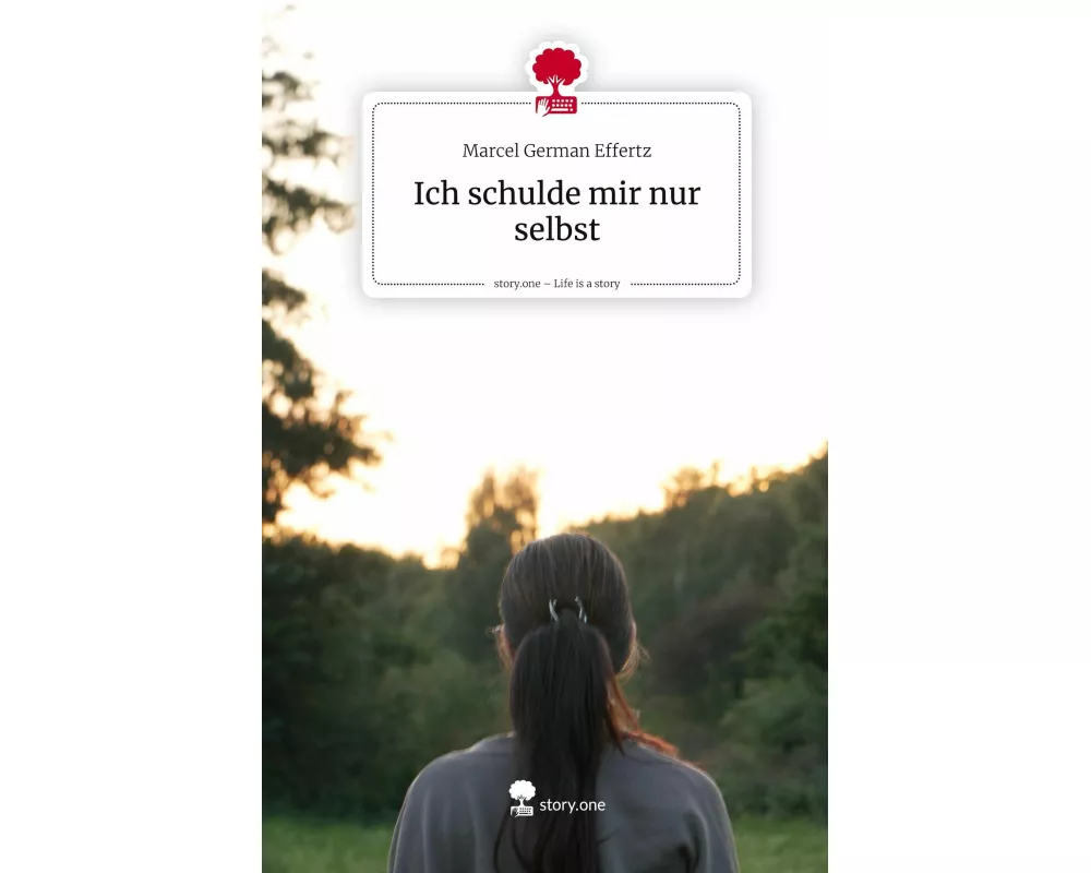 Ich schulde mir nur selbst. Life is a Story - story.one