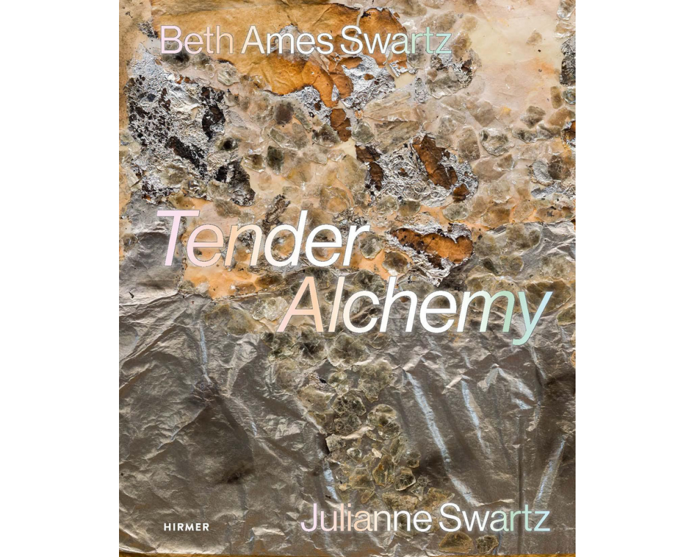 Tender Alchemy - Beth Ames Swartz and Julianne Swartz