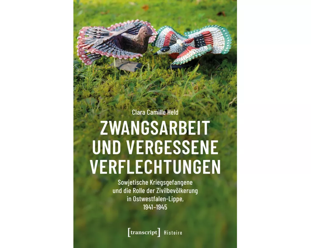 Zwangsarbeit und vergessene Verflechtungen