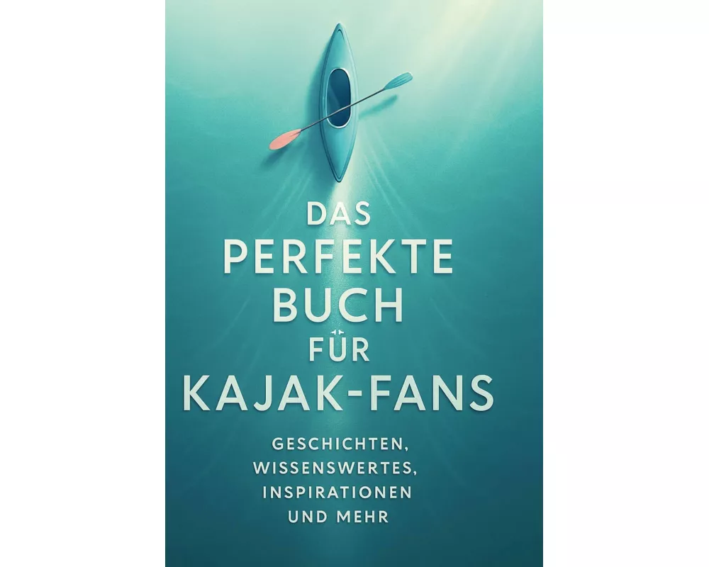 Das perfekte Buch für Kajak-Fans