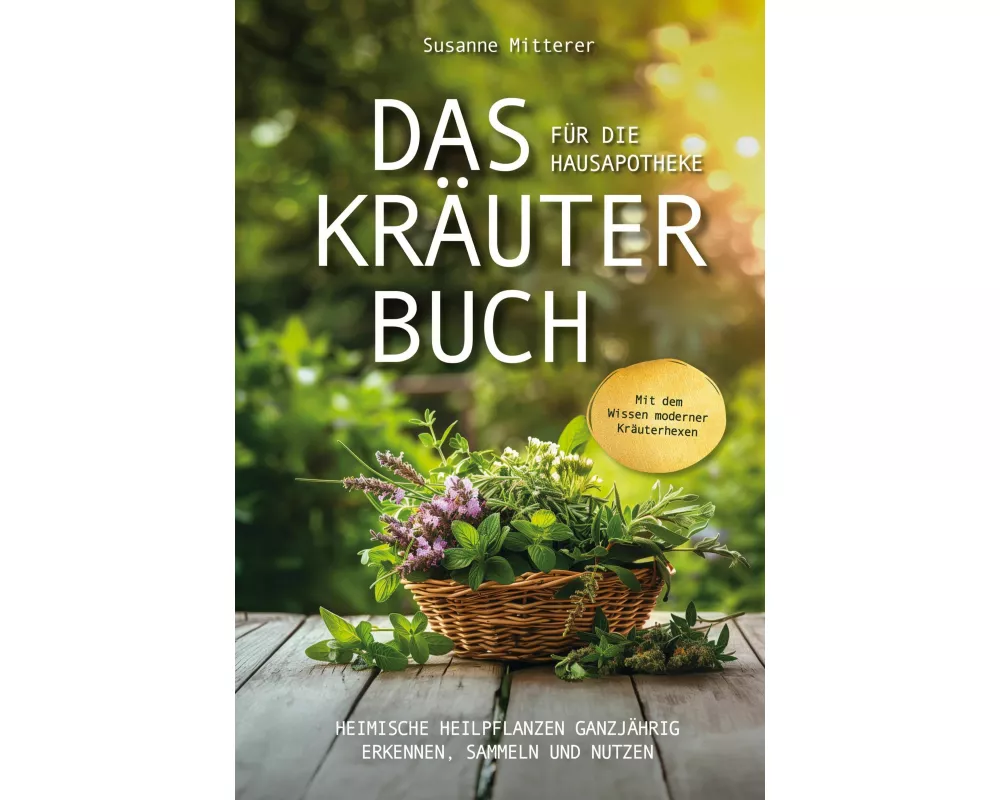 Das Kräuterbuch für die Hausapotheke