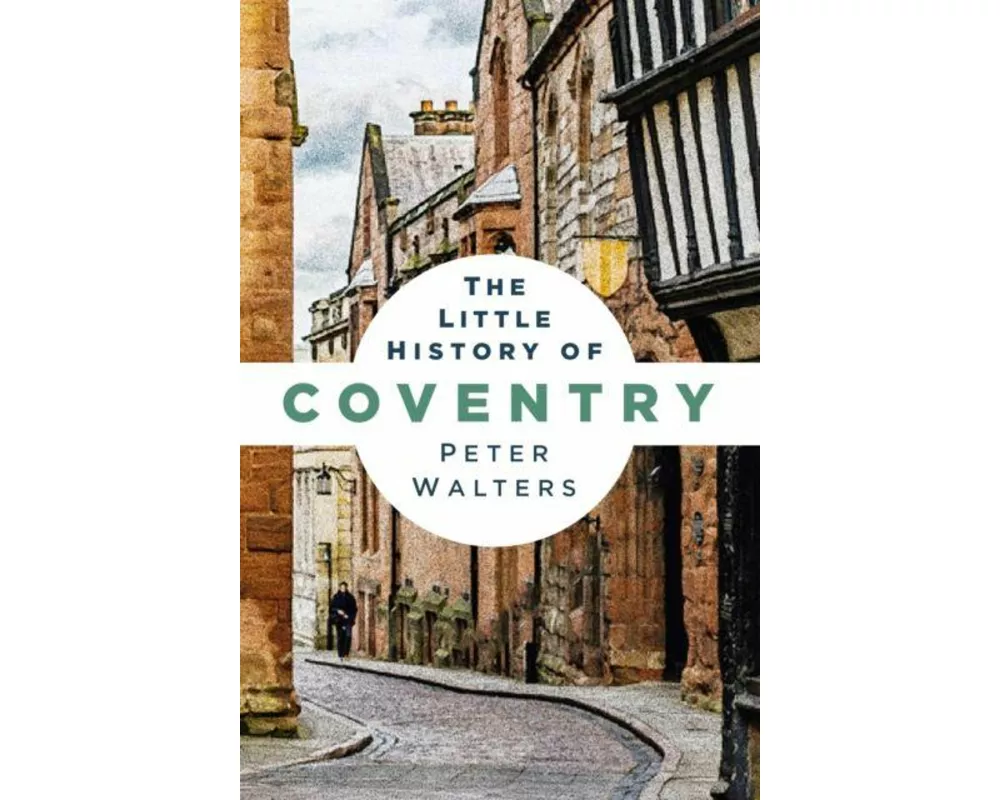 The Little History of Coventry