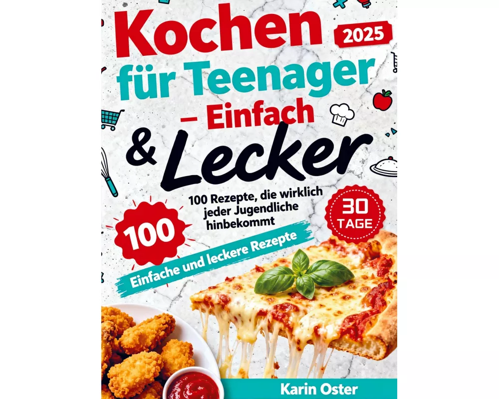 Kochen für Teenager - Einfach & Lecker