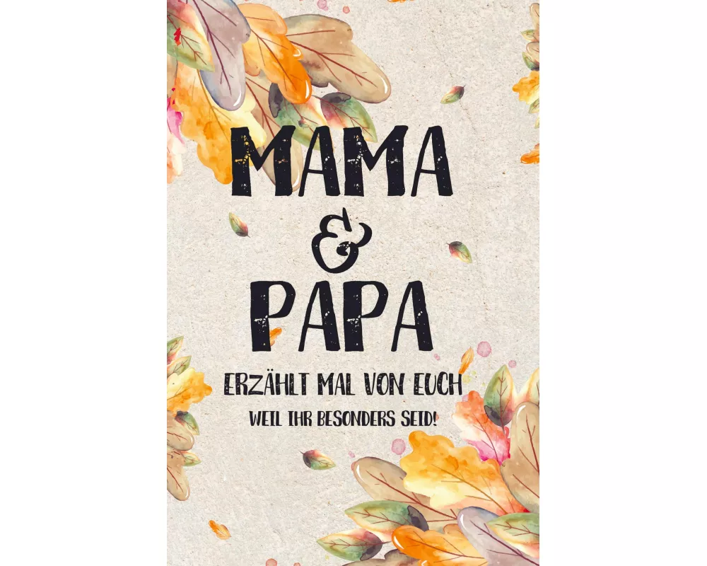 Mama & Papa - erzählt mal von euch: Weil ihr besonders seid!