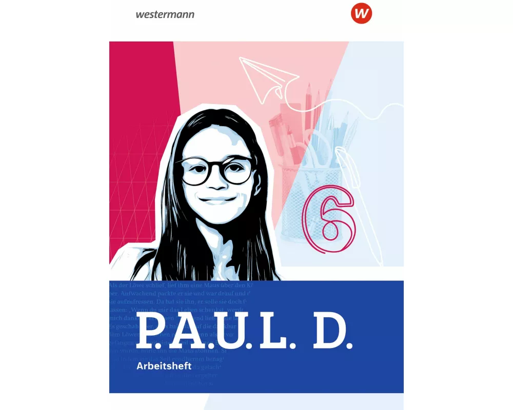 P.A.U.L. D. - Persönliches Arbeits- und Lesebuch Deutsch für Gymnasien - Allgemeine Ausgabe 2025