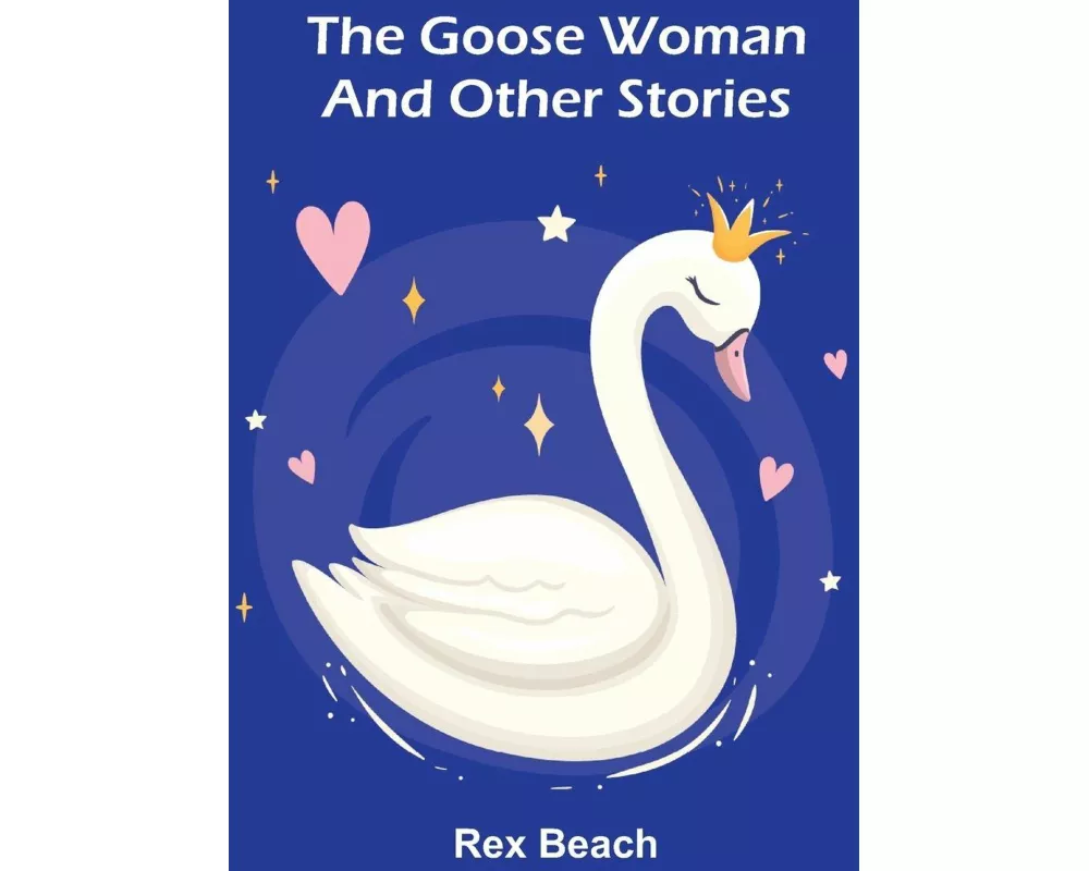 The Goose Woman And Other Stories