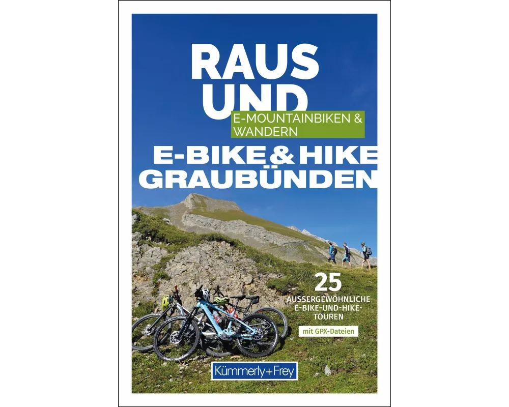 Kümmerly+Frey Raus und E-Bike & Hike Graubünden – Mountainbike- & Wanderführer