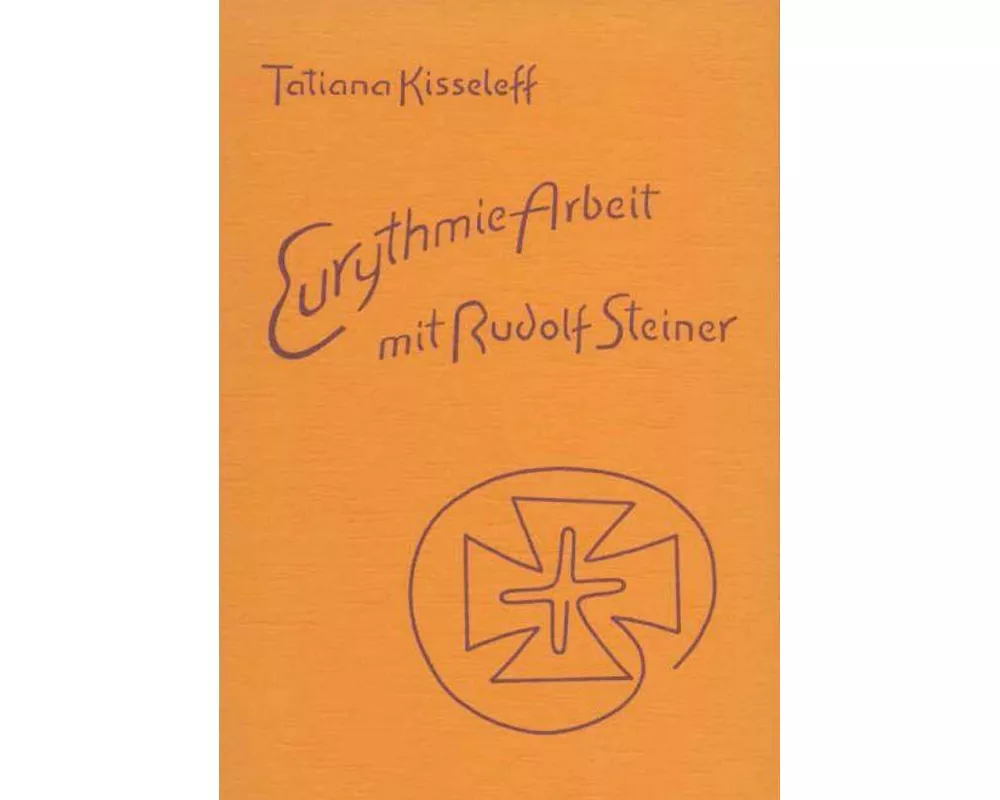 Eurythmie-Arbeit mit Rudolf Steiner