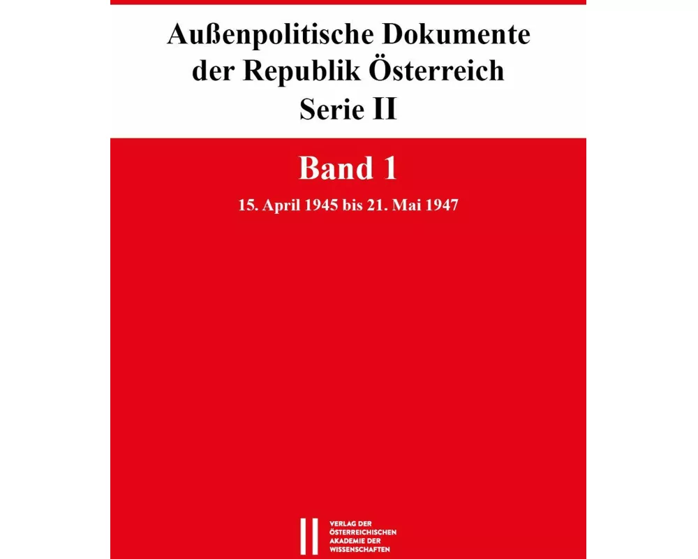 Außenpolitische Dokumente der Republik Österreich, Serie II. Band 1