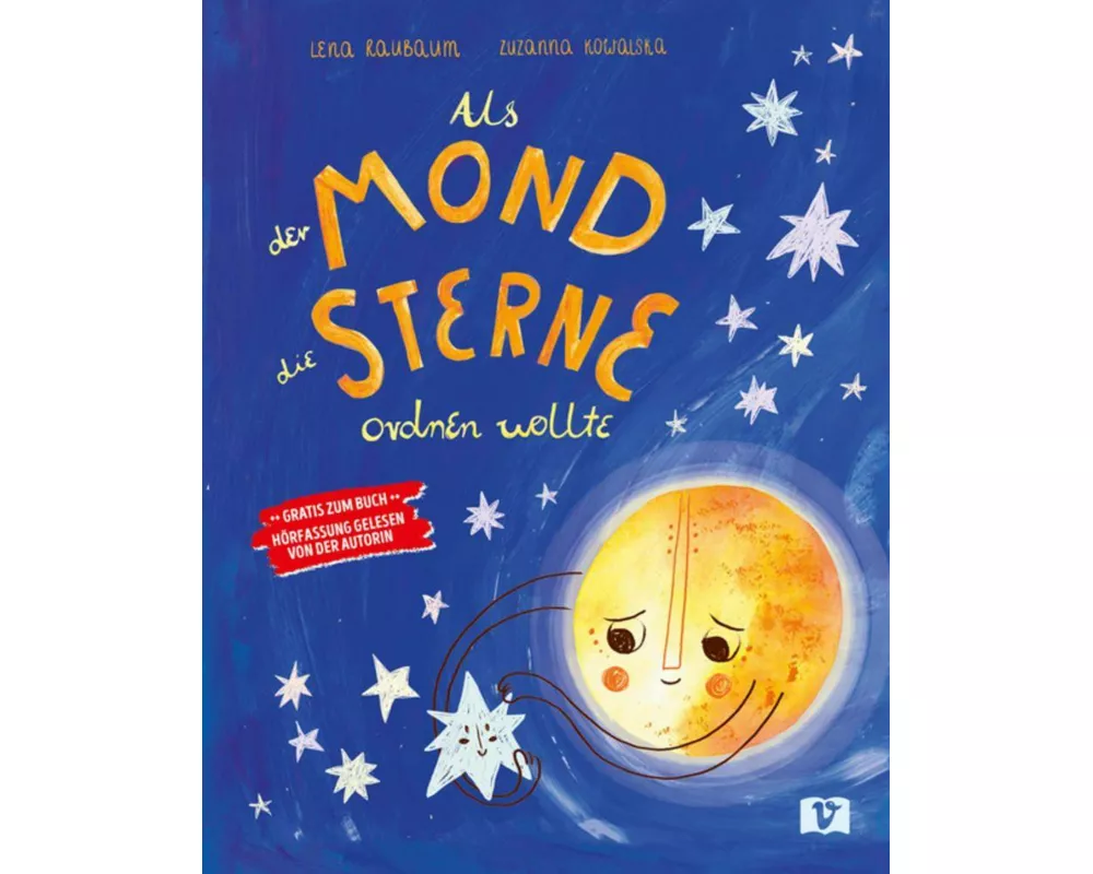 Als der Mond die Sterne ordnen wollte. Bilderbuch