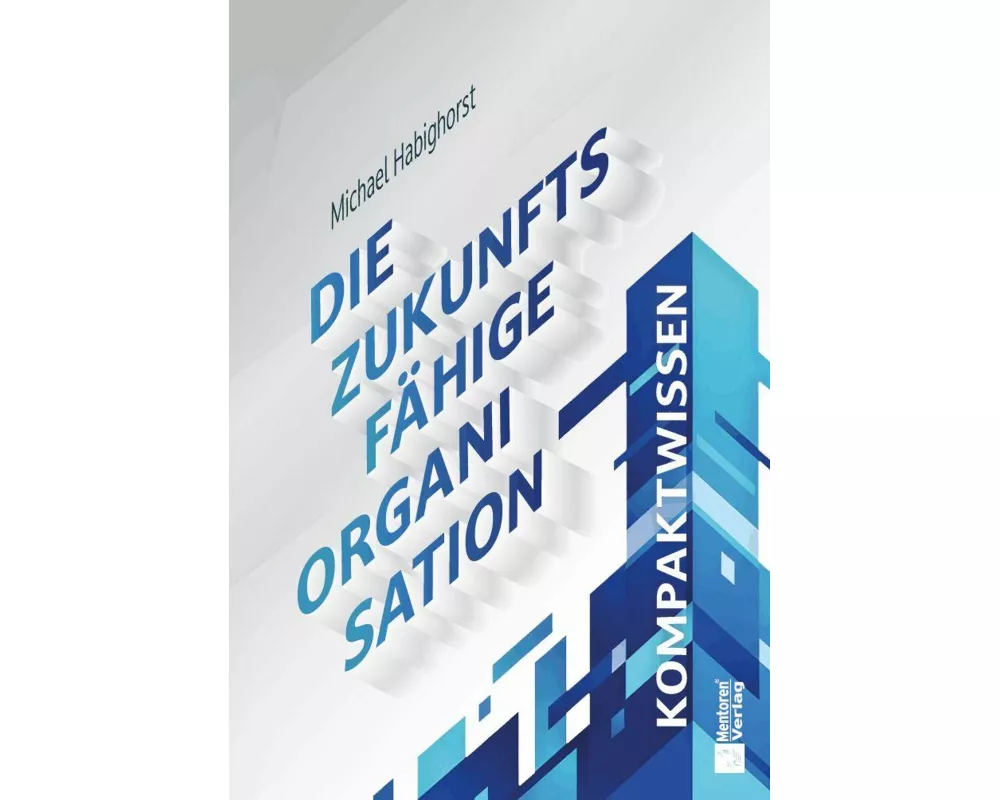 Die zukunftsfähige Organisation