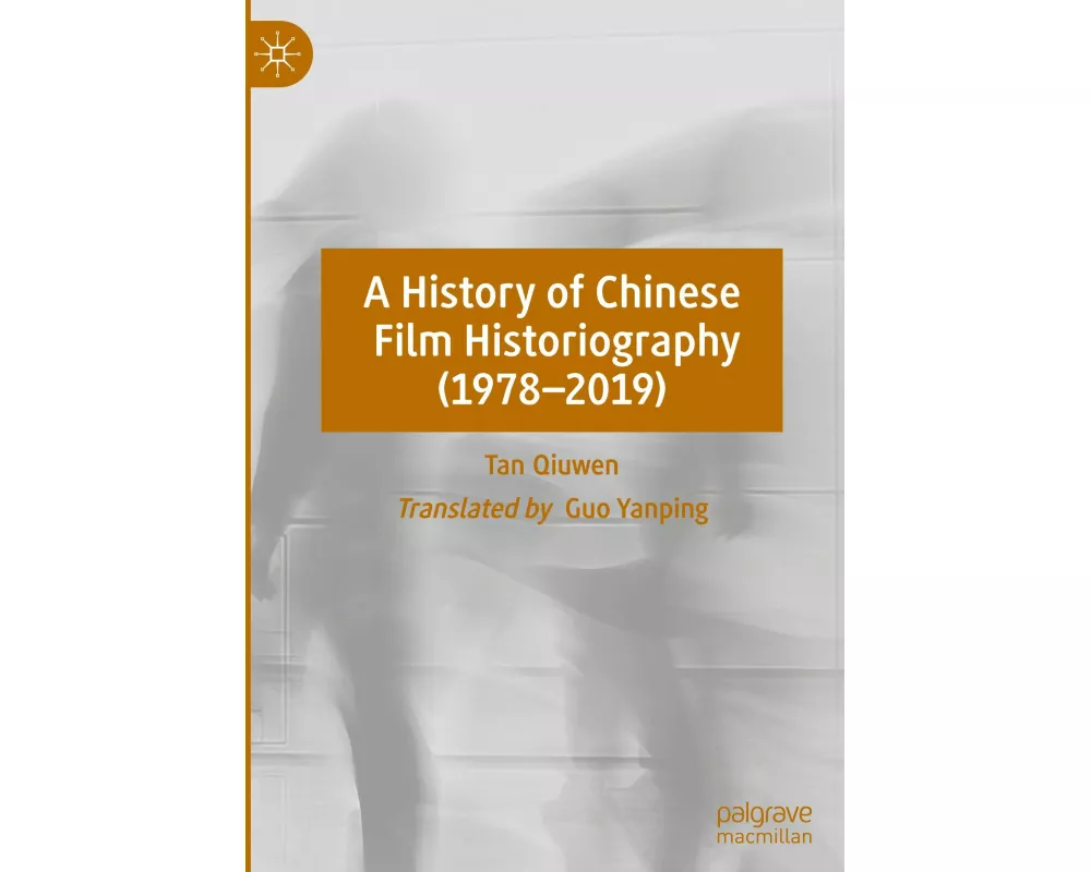 A History of Chinese Film Historiography (1978–2019)