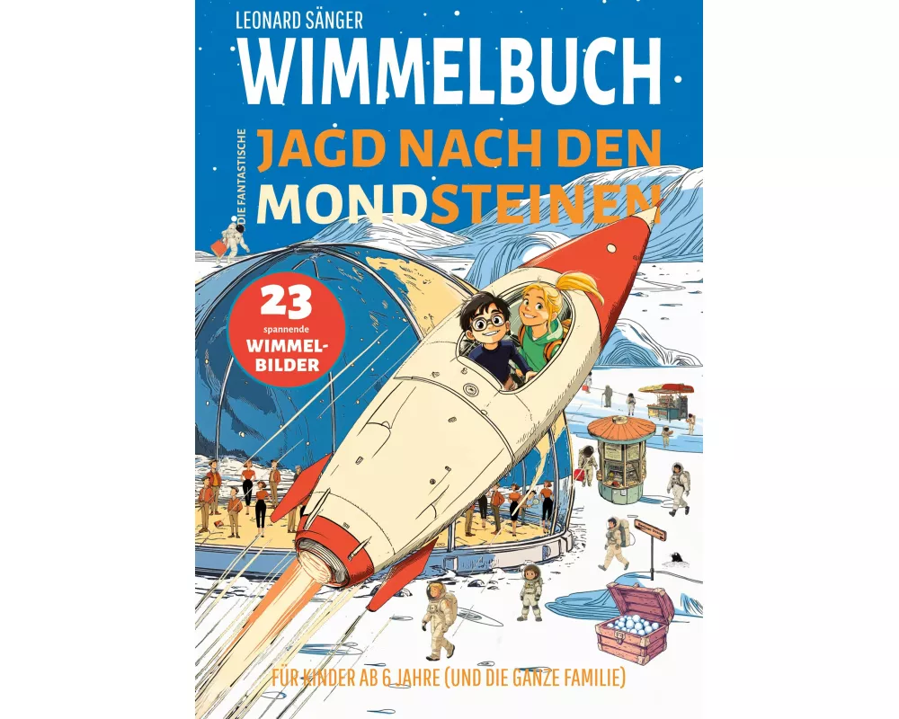 Wimmelbuch: Die fantastische Jagd nach den Mondsteinen - 23 spannende Wimmelbilder für Kinder ab 6 Jahre (und die ganze Familie)
