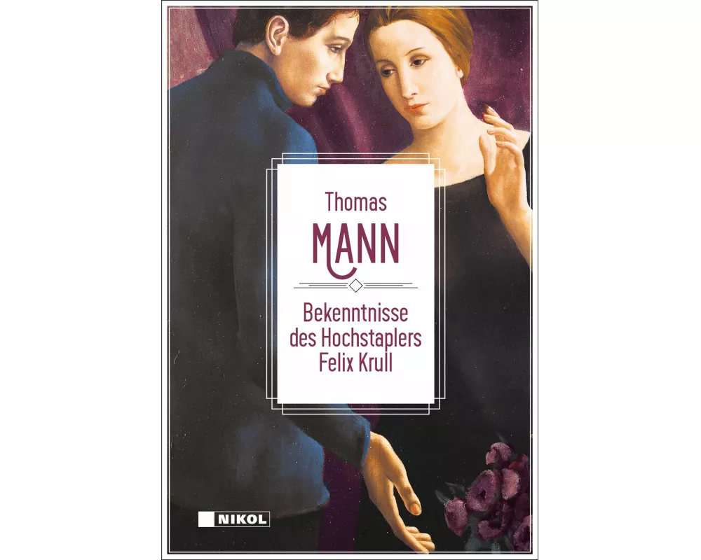 Thomas Mann: Bekenntnisse des Hochstaplers Felix Krull