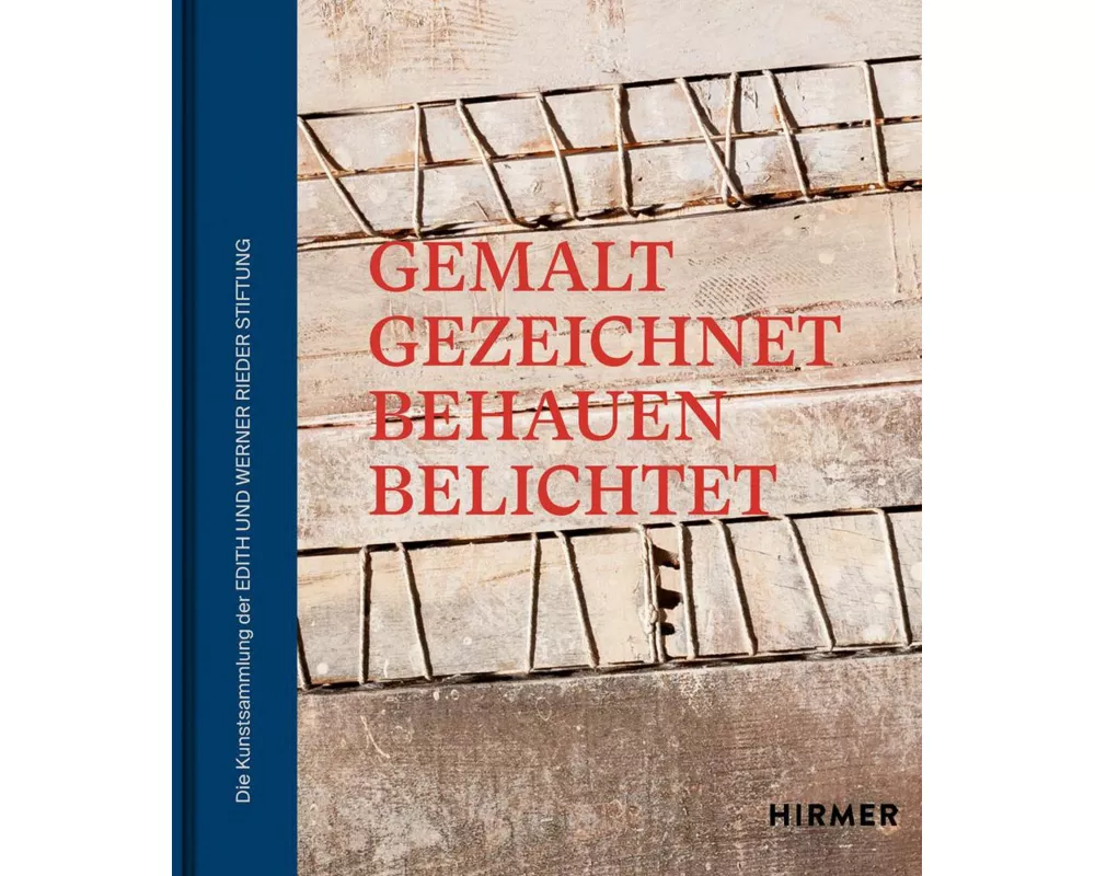 Die Kunstsammlung der EDITH und WERNER RIEDER STIFTUNG