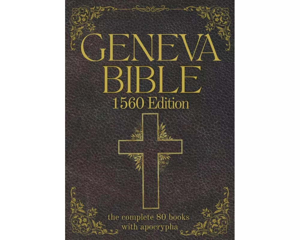 Geneva Bible 1560 Edition (Annotated) with Apocrypha
