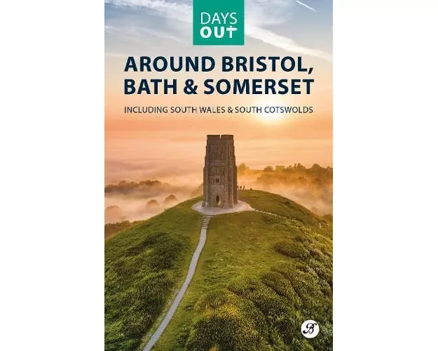 Days Out Around Bristol, Bath & Somerset