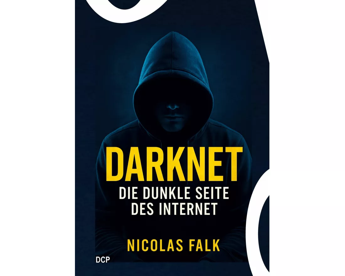 Darknet - Die dunkle Seite des Internet