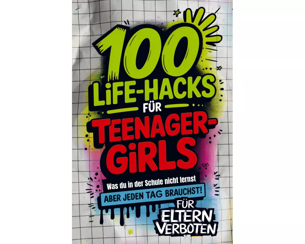 100 Life-Hacks für Teenager-Girls