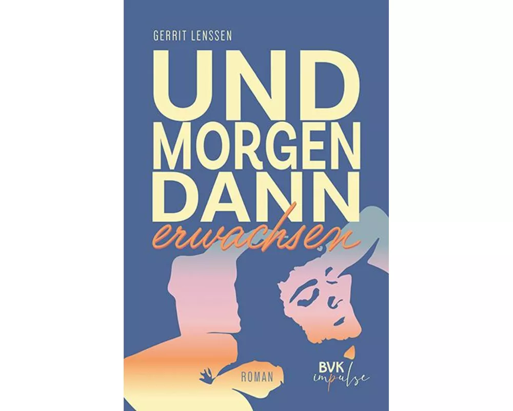 Und morgen dann erwachsen