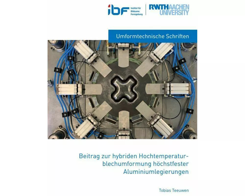 Beitrag zur hybriden Hochtemperaturblechumformung höchstfester Aluminiumlegierungen