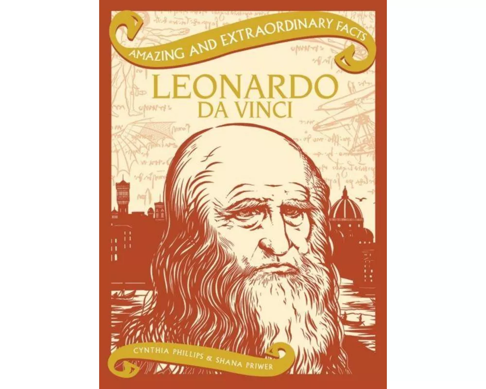 Amazing & Extraordinary Facts: Leonardo Da Vinci